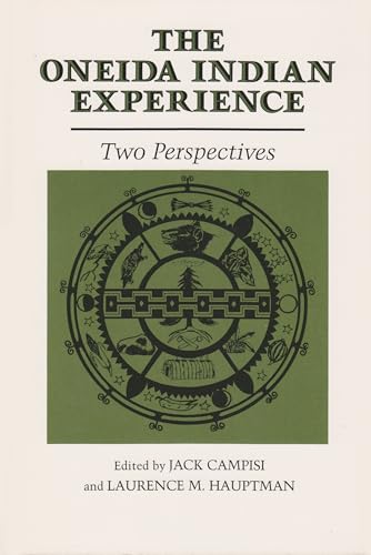 9780815624530: The Oneida Indian Experience: Two Perspectives (The Iroquois and Their Neighbors)