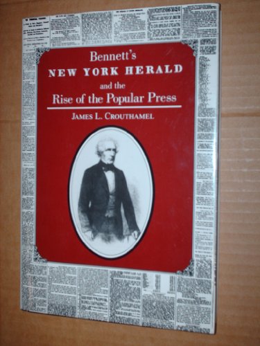 9780815624615: Bennett's New York Herald and the Rise of the Popular Press