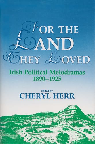 9780815624813: For the Land They Loved: Irish Political Melodramas, 1890-1925 (Irish Studies)