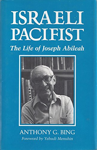 Stock image for Israeli Pacifist: The Life of Joseph Abileah (Syracuse Studies on Peace and Conflict Resolution) for sale by St Vincent de Paul of Lane County