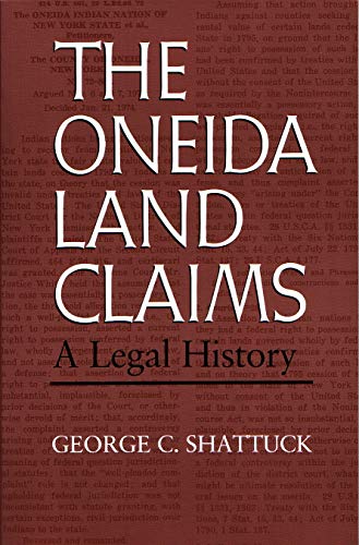Imagen de archivo de Oneida Land Claims: A Legal History (The Iroquois and Their Neighbors) a la venta por Front Cover Books