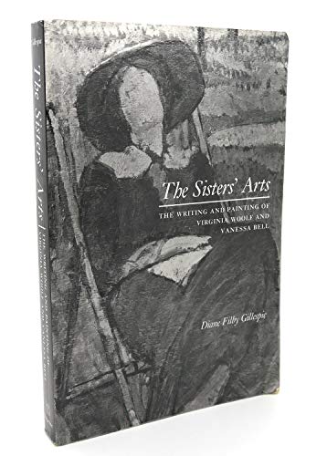 9780815625292: The Sister's Arts: The Writing and Painting of Virginia Woolf and Vanessa Bell