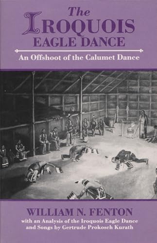 Beispielbild fr The Iroquois Eagle Dance: An Offshoot of the Calumet Dance (The Iroquois and Their Neighbors) zum Verkauf von HPB-Ruby