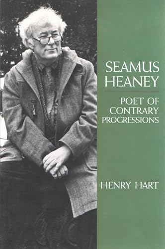 Seamus Heaney: Poet of Contrary Progressions (Irish Studies) (9780815625360) by Hart, Henry