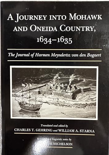 Beispielbild fr A Journey Into Mohawk and Oneida Country, 1634-1635: The Journal of Harmen Meyndertsz Van Den Bogaert zum Verkauf von ThriftBooks-Dallas