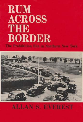 Stock image for Rum Across the Border: The Prohibition Era in Northern New York (New York State Series) for sale by GF Books, Inc.