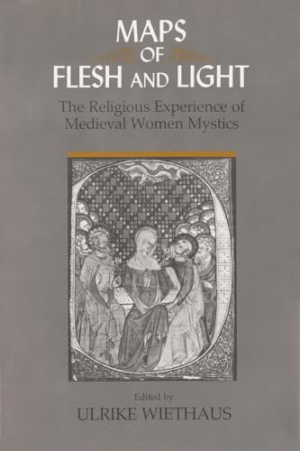 9780815625605: Maps of Flesh and Light: The Religious Experience of Medieval Women Mystics