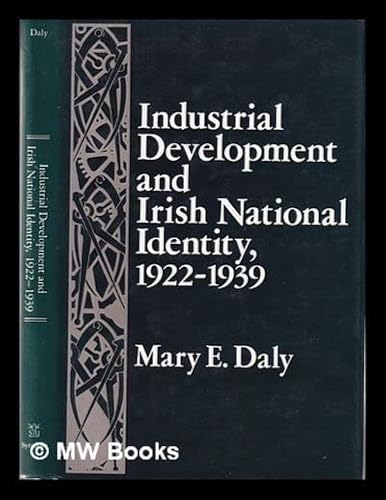 Imagen de archivo de Industrial Development and Irish National Identity, 1922-1939 a la venta por Willis Monie-Books, ABAA