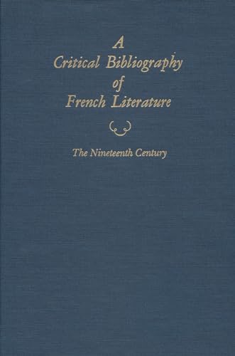 Stock image for A Critical Bibliography of French Literature, Volume V, the Nineteenth Century, in 2 Parts for sale by Blackwell's