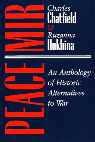 9780815626015: Peace/Mir: An Anthology of Historic Alternatives to War (Syracuse Studies on Peace and Conflict Resolution)