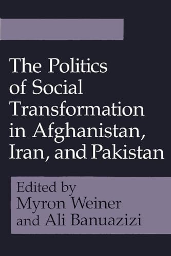 Stock image for The Politics of Social Transformation in Afghanistan, Iran, and Pakistan for sale by Blackwell's
