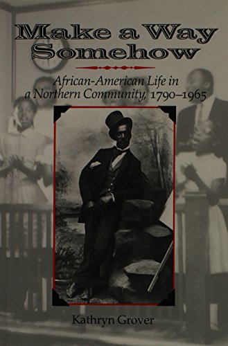 Beispielbild fr Make a Way Somehow: African-American Life in a Northern Community, 1790-1965 (New York State Series) zum Verkauf von Front Cover Books