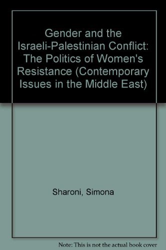 Beispielbild fr Gender and the Israeli-Palestinian Conflict: The Politics of Women's Resistance (Syracuse Studies on Peace and Conflict Resolution) zum Verkauf von Wonder Book