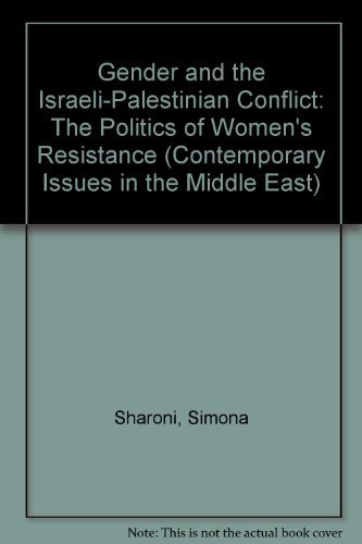 9780815626435: Gender and the Israeli-Palestinian Conflict: The Politics of Women's Resistance (Syracuse Studies on Peace and Conflict Resolution)