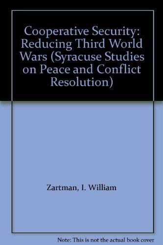 Beispielbild fr Cooperative Security: Reducing Third World Wars (Syracuse Studies on Peace and Conflict Resolution) zum Verkauf von Redux Books