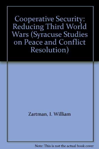 9780815626473: Cooperative Security: Reducing Third World Wars (Syracuse Studies on Peace and Conflict Resolution)