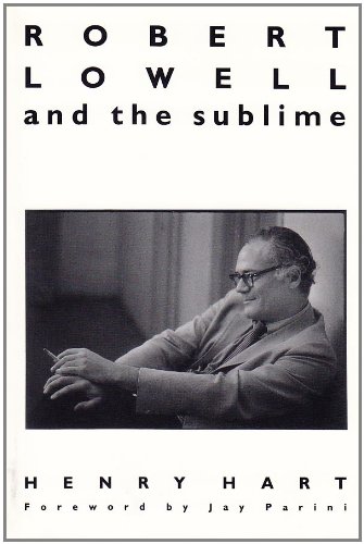 Robert Lowell and the Sublime (Oxford Hispanic Studies) (9780815626589) by Hart, Henry