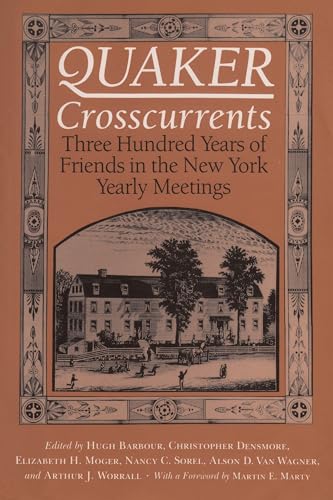 9780815626640: Quaker Crosscurrents: Three Hundred Years of Friends in the New York Yearly Meetings (New York State Series)