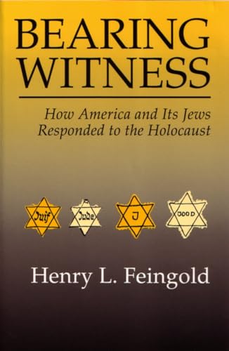Stock image for Bearing Witness: How America and Its Jews Responded to the Holocaust (Modern Jewish History) for sale by BooksRun