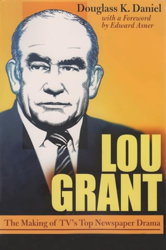 9780815626756: Lou Grant: The Making of Tv's Top Newspaper Drama