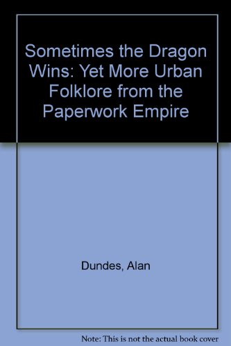 9780815626909: Sometimes the Dragon Wins: Yet More Urban Folklore from the Paperwork Empire