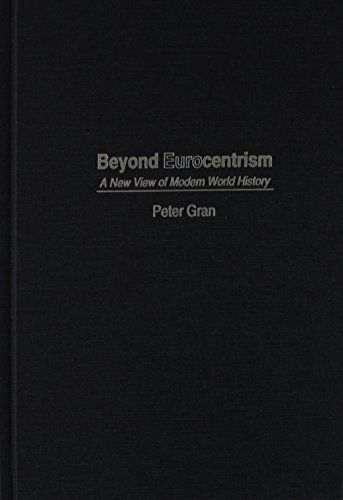 Imagen de archivo de Beyond Eurocentrism : A New View of Modern World History a la venta por Better World Books