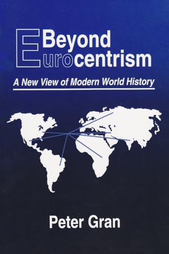 Imagen de archivo de Beyond Eurocentrism: A New View of Modern World History a la venta por SecondSale