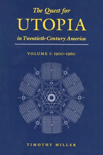 Beispielbild fr The Quest for Utopia in Twentieth-Century America, Volume I : 1900-1960 zum Verkauf von Better World Books