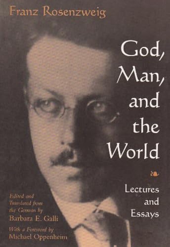 Imagen de archivo de God, Man, and the World: Lectures and Essays of Franz Rosenzweig (Library of Jewish Philosophy) a la venta por ZBK Books