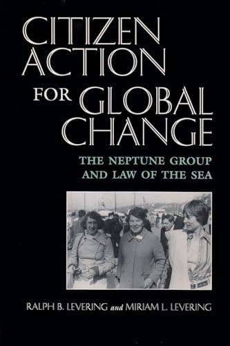 Beispielbild fr Citizen Action for Global Change The Neptune Group and Law of the Sea Syracuse Studies on Peace and Conflict Resolution zum Verkauf von PBShop.store US