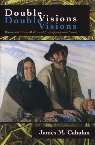 Imagen de archivo de Double Visions: Women and Men in Modern and Contemporary Irish Fiction (Irish Studies) a la venta por Phatpocket Limited