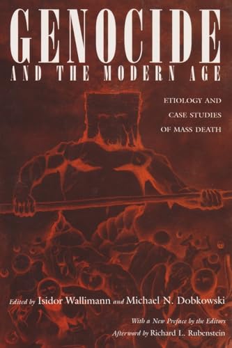 Stock image for Genocide and the Modern Age: Etiology and Cases Studies of Mass Death for sale by ThriftBooks-Dallas