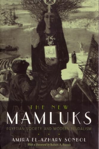 Stock image for New Mamluks: Egyptian Society and Modern Feudalism for sale by ThriftBooks-Atlanta