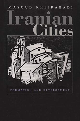 9780815628606: Iranian Cities: Formation and Development (Contemporary Issues in the Middle East)