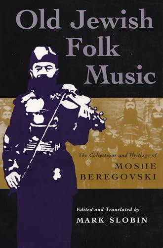 Stock image for Old Jewish Folk Music: The Collections and Writings of Moshe Beregovski for sale by Revaluation Books
