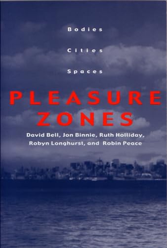 Imagen de archivo de Pleasure Zones: Bodies, Cities, Spaces (Space, Place, and Society (Hardcover)) a la venta por Lucky's Textbooks