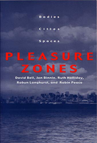 Imagen de archivo de Pleasure Zones: Bodies, Cities, Spaces (Space, Place, and Society (Paperback)) a la venta por Phatpocket Limited