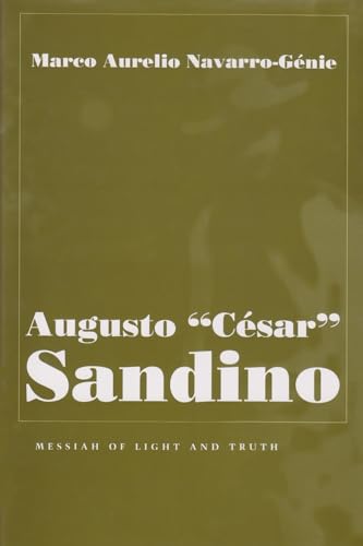 Imagen de archivo de Augusto C sar Sandino: Messiah of Light and Truth a la venta por ThriftBooks-Atlanta