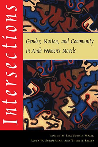 9780815629511: Intersections: Gender, Nation, and Community in Arab Women's Novels