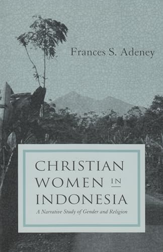 Stock image for Christian Women in Indonesia: A Narrative Study of Gender and Religion (Women and Gender in Religion) for sale by HPB-Red