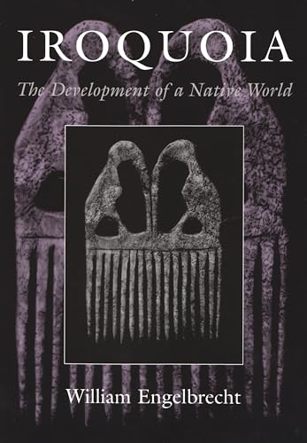 Iroquoia: The Development of a Native World