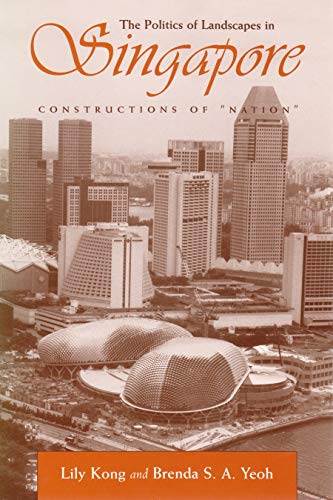 9780815629610: The Politics of Landscapes in Singapore: Constructions of ‘Nation’ (Space, Place and Society)
