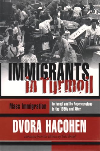 9780815629696: Immigrants in Turmoil: Mass Immigration to Israel and Its Repercussions in the 1950s and After (Modern Jewish History)