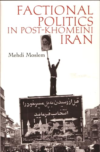 Beispielbild fr Factional Politics in Post-Khomeini Iran (Modern Intellectual and Political History of the Middle East) zum Verkauf von Wonder Book