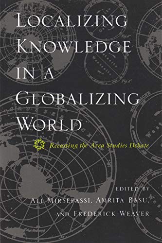 9780815629825: Localizing Knowledge in a Globalizing World: Recasting the Area Studies Debate (Modern Intellectual & Political History of the Middle East) (Modern ... and Political History of the Middle East)