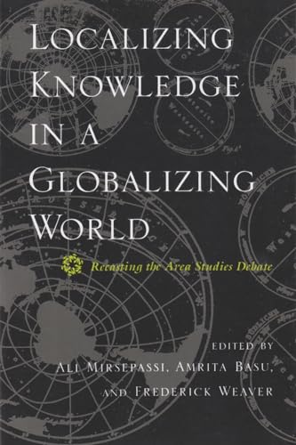 Stock image for Localizing Knowledge in a Globalizing World Recasting the Area Studies Debate for sale by Harry Alter