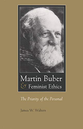 9780815630104: Martin Buber and Feminist Ethics: The Priority of the Personal (Martin Buber Library)