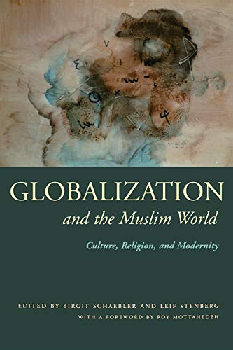 Stock image for Globalization and the Muslim World: Culture, Religion, and Modernity (Modern Intellectual and Political History of the Middle East) for sale by Midtown Scholar Bookstore