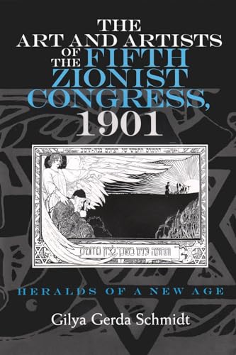 Stock image for The Art and Artists of the Fifth Zionist Congress, 1901: Heralds of a New Age (J for sale by McPhrey Media LLC