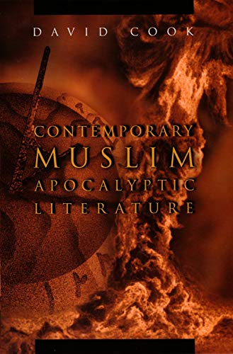 Contemporary Muslim Apocalyptic Literature (Religion and Politics) (9780815630586) by Cook, David